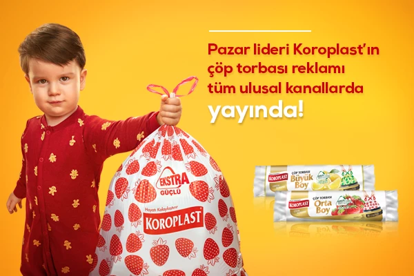 Pazar lideri Koroplast’ın çöp torbası reklamı tüm ulusal kanallarda yayında.